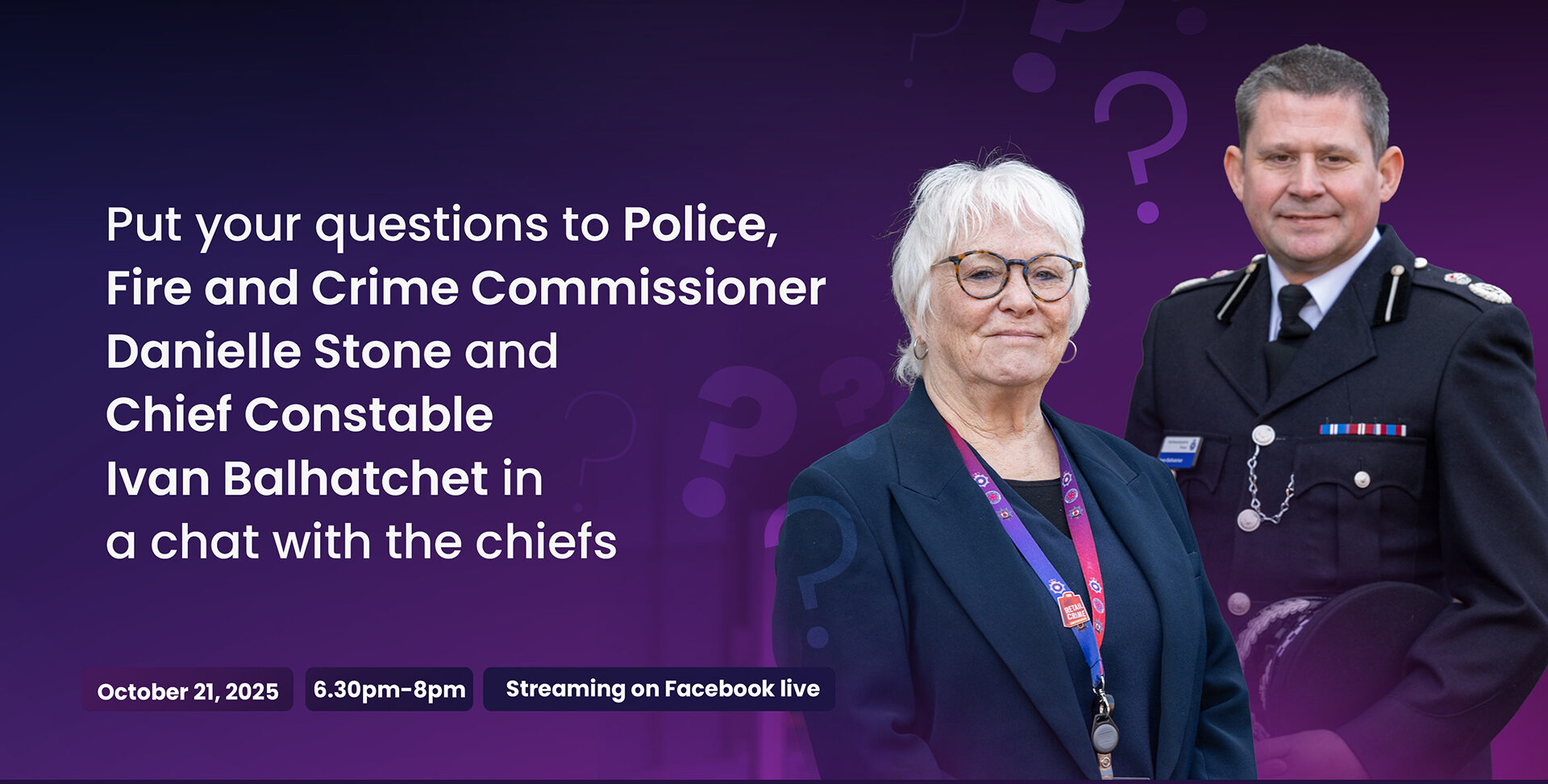 Promotional banner for an online event titled 'Chat with the Chiefs' featuring Police, Fire and Crime Commissioner Danielle Stone and Chief Constable Ivan Balhatchet. The banner includes their photos against a purple background with question marks. Text details the event date as October 21, 2025, from 6:30 pm to 8:00 pm, streamed on Facebook Live. Logos for Northamptonshire Police, Fire & Crime Commissioner and Northamptonshire Police are also displayed.